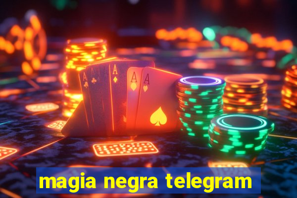 magia negra telegram